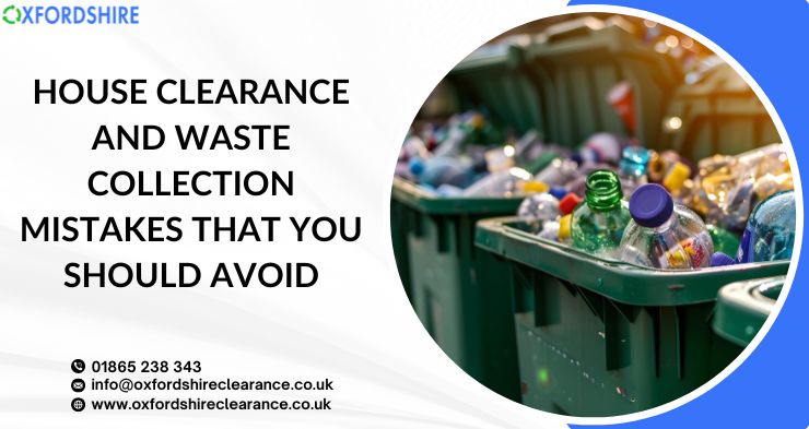 House Clearance And Waste Collection Mistakes That You Should Avoid