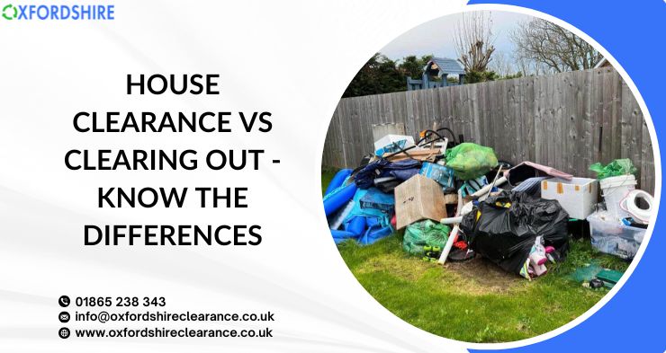 House Clearance vs Clearing Out – Know the Differences